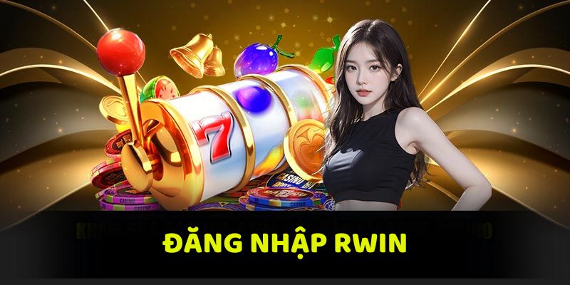 Đăng Nhập RWIN